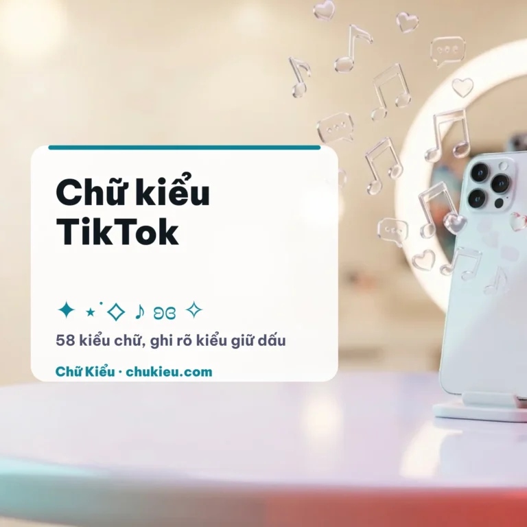 Chữ kiểu TikTok: kiểu chữ đặt tên và bio TikTok có dấu
