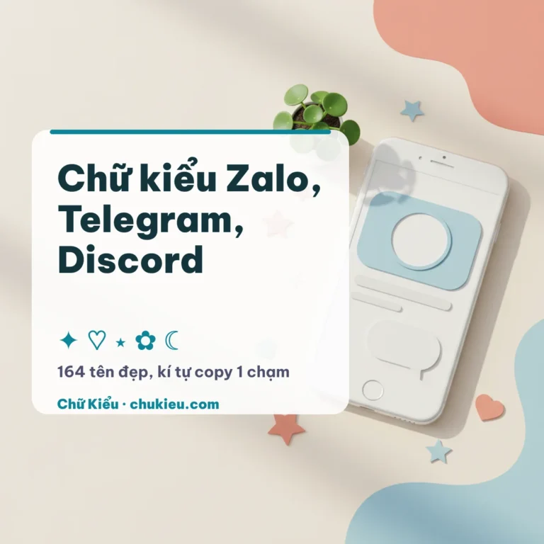 Chữ kiểu Zalo, Telegram, Discord, Locket: tên đẹp copy