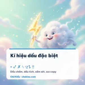 Kí hiệu dấu đặc biệt: dấu chấm •, dấu tích ✓, sấm sét ⚡, zzz
