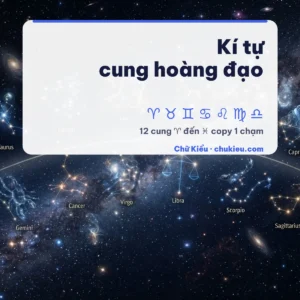 Kí tự cung hoàng đạo ♈ ♉ ♊: 12 cung copy, ghép tên